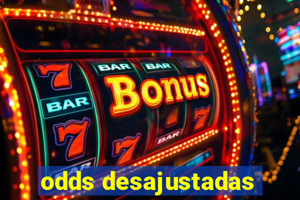 odds desajustadas